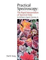 Practical Spectorscopy: The Rapid Interpretation of Spectral Data (for McMurry's Organic Chemistry, 5e) 0534372309 Book Cover