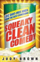 Squeaky Clean Comedy: 1512 Dirt-Free Jokes from the Best Comedians 0740750151 Book Cover