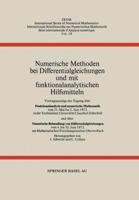 Numerische Methoden Bei Differentialgleichungen Und Mit Funktionalanalytischen Hilfsmitteln: Vortragsauszuge Der Tagung Uber Funktionalanalysis Und Numerische Mathematik Vom 31. Mai Bis 2. Juni 1972 i 3034869894 Book Cover