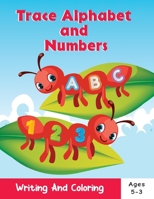 Trace Alphabet and Numbers: writing and coloring book ages 3-5 . Alphabet and numbers coloring book for kids.ABC coloring book for preschool and kindgarten B0949H4H3G Book Cover