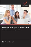 Lekcje polityki z Australii: Przywództwo powinno byc przykladem (Polish Edition) 6208811554 Book Cover