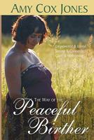 The Way of the Peaceful Birther 0981694950 Book Cover