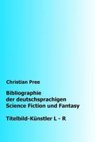 Bibliographie Der Deutschsprachigen Science Fiction Und Fantasy: Titelbilder L-R 1535056355 Book Cover