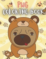 Pug Coloring Book: 50 Creative And Unique Drawings With Quotes On Every Other Page To Color In ( Stress Reliving And Relaxing Drawings To Calm Down And Relax ) Makes For A Perfect Gifts For Pug Lovers B08HS29P2X Book Cover