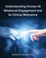 Understanding Human-AI Relational Engagement and Its Clinical Relevance B0GYS8QL2K Book Cover