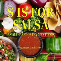 S Is for Salsa: An Alphabet of Tex-Mex Cooking 1974361438 Book Cover