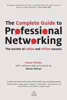 The Complete Guide to Professional Networking: The Secrets of Online and Offline Success 0749468912 Book Cover