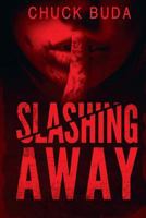 Slashing Away 1542641616 Book Cover