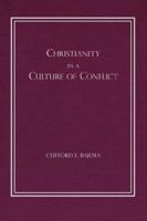 Christianity in a Culture of Conflict 0932914772 Book Cover