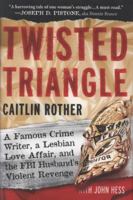 Twisted Triangle: a Famous Crime Writer, a Lesbian Love Affair, and the FBI Husband's Violent Revenge 0787995851 Book Cover