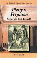 Plessy V. Ferguson: Separate but Equal (Landmark Supreme Court Cases) 089490860X Book Cover