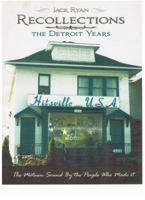 Recollections The Detroit Years: The Motown Sound By The People Who Made It 091430304X Book Cover