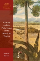 Climate and the Picturesque in the American Tropics 0192868306 Book Cover