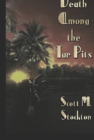 Death Among the Tar Pits: Large Print Edition B0GR5DR7J5 Book Cover