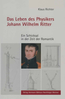 Das Leben Des Physikers Johann Wilhelm Ritter: Ein Schicksal in Der Zeit Der Romantik 3740011912 Book Cover