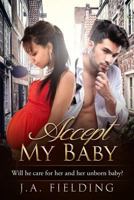 Accept My Baby: A BWWM Single Parent Pregnancy Romance 1530335876 Book Cover