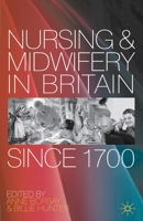 Nursing and Midwifery in Britain Since 1700 0230247032 Book Cover