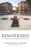 Remarkable: The Diversely United, Blood-Bought Church of Jesus Christ 0997851619 Book Cover