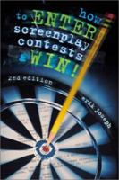 How to Enter Screenplay Contest ...And Win!, 2nd Edition 1580650341 Book Cover