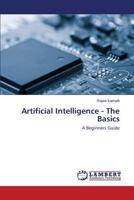 Artificial Intelligence - The Basics: A Beginners Guide 3659579661 Book Cover