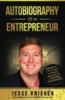 Autobiography of an Entrepreneur: Reflections on 20 Years of Travel, Adventure & Starting Businesses 1953153984 Book Cover