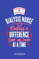 Dialysis Nurse - Making A Difference One ml/min At A Time: a5 notebook, dotted, dot grid 120 pages 1709471581 Book Cover