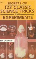 Secrets of 123 Classic Science Tricks and Experiments 0830628215 Book Cover