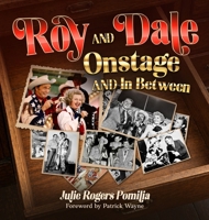 Roy and Dale on Stage and in Between 195621626X Book Cover