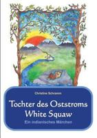 Tochter Des Oststroms White Squaw 1938699297 Book Cover