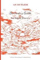 An Outlier Survivor’s Guide in Hard Places: 1 Peter Devotional Commentary B08H581KQJ Book Cover