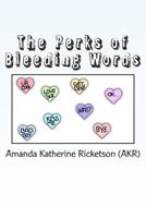 The Perks of Bleeding Words 1489596518 Book Cover