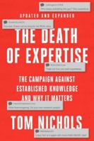 The Death of Expertise, Second Edition: The Assault on Establishment Knowledge and Why It Matters 0197763839 Book Cover