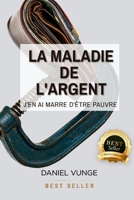 La maladie de l´argent: J'en ai marre d'être pauvre (French Edition) B0CSPN24FZ Book Cover