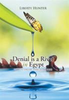 Denial is a River In Egypt: Dare to dream, Dare to be free! 1503506517 Book Cover