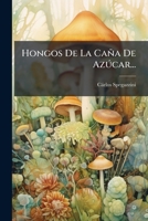 Hongos De La Caña De Azðcar... (Spanish Edition) 1024773531 Book Cover