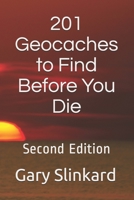 201 Geocaches to Find Before You Die 1542363012 Book Cover