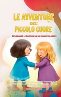 Le Avventure del Piccolo Cuore: Esplorando le Emozioni in un Mondo Colorato: Un Viaggio Empatico per Bambini Sensibili alla Scoperta delle Emozioni, d B0CPN3N9HG Book Cover