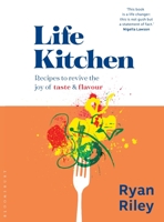 Life Kitchen: Recipes to revive the joy of taste  flavour 1526612291 Book Cover