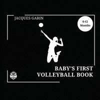 Baby's First Volleyball Book: Black and White High Contrast Baby Book 0-12 Months on Volleyball 1923246003 Book Cover