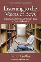 Listening to the Voices of Boys: Exploring the Motivation of Primary Boys to Engage in Reading 1681234580 Book Cover