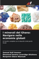 I minerali del Ghana: Navigare nelle economie globali (Italian Edition) 6206657604 Book Cover