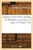 Zéphire et Fleurette, parodie de Zélindor en un acte, 23 mars 1754 2418279073 Book Cover