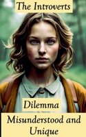 The Introverts Dilemma: Misunderstood and Unique B0CNSMRD4W Book Cover