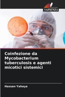 Coinfezione da Mycobacterium tuberculosis e agenti micotici sistemici 6209453481 Book Cover