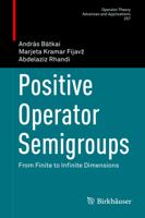 Positive Operator Semigroups: From Finite to Infinite Dimensions 3319826700 Book Cover