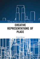 Creative Representations of Place 0367588781 Book Cover