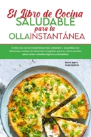 El libro de cocina saludable para la olla instantánea: El libro de cocina instantánea más completo y saludable con deliciosas recetas de alimentos ... Pot Spanish Recipes) 1801837465 Book Cover