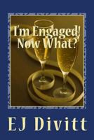 I'm Engaged! Now What? 1494237814 Book Cover