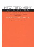 New Testament Apocrypha, Vol. 2: Writings Relating to the Apostles Apocalypses and Related Subjects