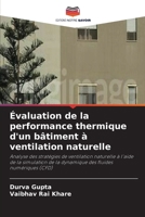 Évaluation de la performance thermique d'un bâtiment à ventilation naturelle: Analyse des stratégies de ventilation naturelle à l'aide de la ... des fluides numériques (CFD) (French Edition) 6204026003 Book Cover
